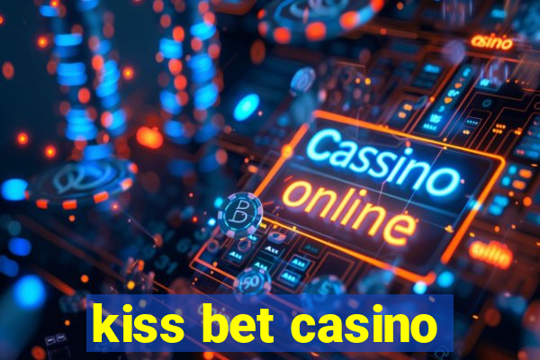 kiss bet casino